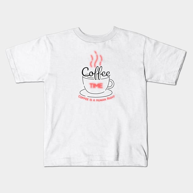 Coffee Is A Human Right Kids T-Shirt by vcent